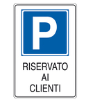 Cartello segnalatore - 20x30 cm - PARCHEGGIO RISERVATO AI CLIENTI - alluminio - Cartelli Segnalatori